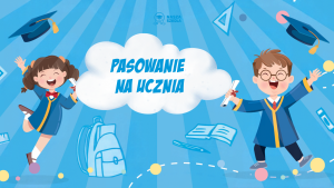 Read more about the article Zaproszenie na uroczystość PASOWANIA NA UCZNIA